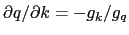 $ \partial q/\partial k = - g_{k} / g_{q}$