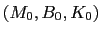 $ (M_{0} ,B_{0},K_{0})$