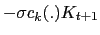 $ -\sigma c_{k}(.)K_{t+1}$