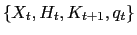 $ \{X_{t}, H_{t}, K_{t+1}, q_{t}\}$
