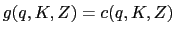 $ g(q,K,Z) = c(q,K,Z)$