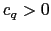 $ c_q > 0$