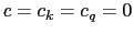 $ c = c_{k} = c_{q} = 0$