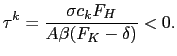 $\displaystyle \tau^{k} = \dfrac{\sigma c_{k} F_{H}}{A \beta(F_{K}-\delta)} < 0.$