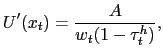 $\displaystyle U^{\prime}(x_{t}) = \frac{A}{w_{t}(1-\tau_{t}^{h})},$
