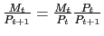 $ \frac{M_{t}}{P_{t+1}} = \frac{M_{t}}{P_{t}} \frac{P_{t}}{P_{t+1}}$