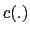 $ c(.)$