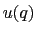 $ u(q)$