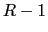 $ R -1 $