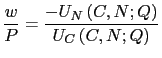 $\displaystyle \frac{w}{P}=\frac{-U_{N}\left( C,N;Q\right) }{U_{C}\left( C,N;Q\right) }$