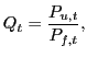 $\displaystyle Q_{t}=\frac{P_{u,t}}{P_{f,t}},$