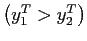 $ \left( y_{1}^{T}>y_{2}^{T}\right) $