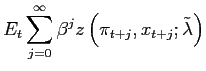 $\displaystyle E_{t}\sum_{j=0}^{\infty}\beta^{j}z\left( \pi_{t+j},x_{t+j};\tilde{\lambda }\right) $