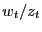 $ w_{t} / z_{t}$