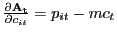 $ \frac{\partial\mathbf{A_{t}}}{\partial c_{it}} = p_{it} - mc_{t}$