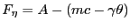 $ F_{\eta} = A - (mc - \gamma\theta)$