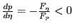 $ \frac{d p}{d \eta} = -\frac{F_{\eta}}{F_{p}} < 0$