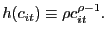 $\displaystyle h(c_{it}) \equiv\rho c_{it}^{\rho-1}.$