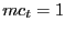 $ mc_{t} = 1$