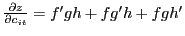 $ \frac{\partial z}{\partial c_{it}} = f^{\prime}gh + fg^{\prime}h + fgh^{\prime}$
