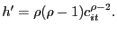 $\displaystyle h^{\prime}= \rho(\rho-1) c_{it}^{\rho-2}.$