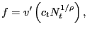 $\displaystyle f = v^{\prime}\left( c_{t} N_{t}^{1/\rho}\right) ,$