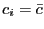 $ c_{i} = \bar{c}$
