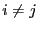 $ i \neq j$