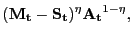 $\displaystyle (\mathbf{M_{t}} - \mathbf{S_{t}})^{\eta} \mathbf{A_{t} }^{1-\eta},$