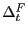 $ \Delta^{F}_{t}$
