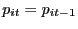 $ p_{it} = p_{it-1}$