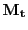 $ \mathbf{M_{t}}$