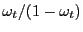 $ \omega_{t} / (1-\omega_{t})$