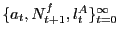 $ \{a_{t}, N^{f}_{t+1}, l^{A}_{t}\}_{t=0}^{\infty}$