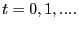 $ t = 0, 1,....$