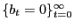 $ \{b_{t} = 0\}_{t=0}^{\infty}$