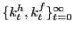 $ \{k^{h}_{t}, k^{f}_{t}\}_{t=0}^{\infty}$