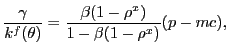 $\displaystyle \frac{\gamma}{k^{f}(\theta)} = \frac{\beta(1-\rho^{x})}{1-\beta(1-\rho^{x})} (p - mc),$