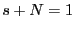$ s+N = 1$