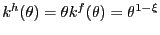 $ k^{h}(\theta) = \theta k^{f}(\theta) = \theta^{1-\xi}$