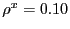 $ \rho^{x} = 0.10$