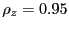 $ \rho_{z} = 0.95$
