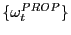 $ \{\omega^{PROP}_{t}\}$