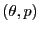 $ (\theta, p)$
