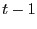 $ t-1$