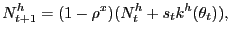 $\displaystyle N^{h}_{t+1} = (1-\rho^{x}) (N^{h}_{t} + s_{t} k^{h} (\theta_{t})),$