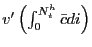 $ v^{\prime }\left( \int_{0}^{N^{h}_{t}} \bar{c} di \right) $