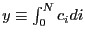 $ y \equiv\int_{0}^{N} c_{i} di$
