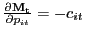 $ \frac{\partial\mathbf{M_{t}}}{\partial p_{it}} = -c_{it}$