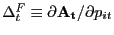 $ \Delta^{F}_{t} \equiv\partial\mathbf{A_{t}} / \partial p_{it}$